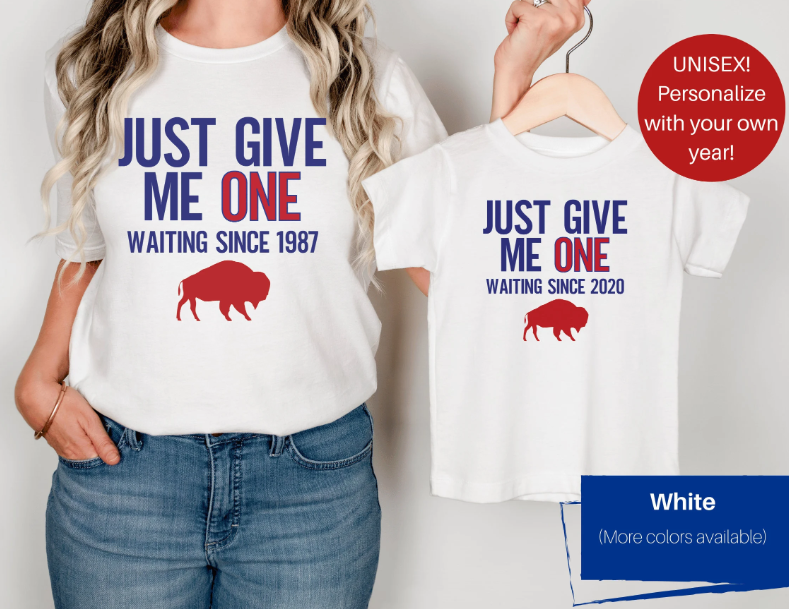 Just Give Me One Personalized Buffalo Shirt (Contact Me for Additional Sizes and Styles)