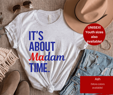 Election 2024 Shirt | Funny Election Shirt | Democratic Party Shirt | It's About Madam Time | Presidential Election Shirt | Women's Rights Shirt | Madam President Shirt