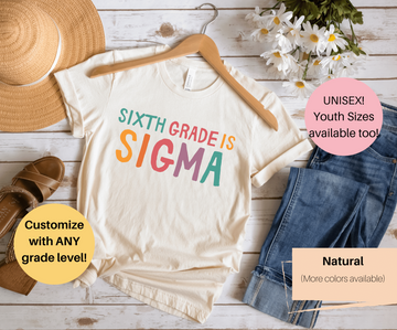 Custom Grade Teacher Shirt | Funny Teacher Shirt | Middle School is Sigma | Sixth Grade is Sigma | Fifth Grade is Sigma | Fourth Grade is Sigma | Third Grade is Sigma | Second Grade is Sigma | First Grade is Sigma