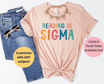 Custom Subject Teacher Shirt | Funny Teacher Shirt | Reading is Sigma | Math is Sigma | Science is Sigma |History is Sigma