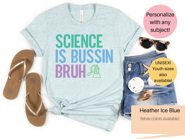 Custom Subject Teacher Shirt | Funny Teacher Shirt | Science is Bussin Bruh | Reading is Bussin Bruh | Math is Bussin Bruh | Social Studies is Bussin Bruh | P.E. is Bussin Bruh | Music is Bussin Bruh | Art is Bussin Bruh