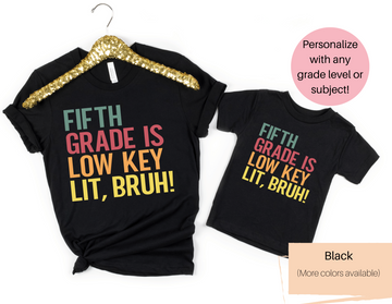 Custom Grade Teacher Shirt | Funny Teacher Shirt | Sixth Grade is Low Key Lit Bruh | Seventh Grade is Low Key Lit Bruh | Eighth Grade is Low Key Lit Bruh | Fifth Grade is Low Key Lit Bruh | Fourth Grade is Low Key Lit Bruh | Middle School Teacher Shirt