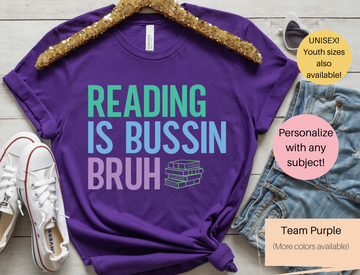 Custom Subject Teacher Shirt | Funny Teacher Shirt | Reading is Bussin Bruh | Science is Bussin Bruh | Math is Bussin Bruh | Social Studies is Bussin Bruh | P.E. is Bussin Bruh | Music is Bussin Bruh | Art is Bussin Bruh