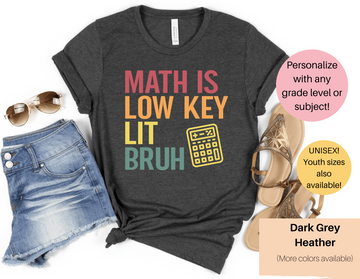 Custom Subject Teacher Shirt | Funny Teacher Shirt | Math is Low Key Lit Bruh | Social Studies is Low Key Lit Bruh | Reading is Low Key Lit Bruh | Science is Low Key Lit Bruh | P.E. is Low Key Lit Bruh | Music is Low Key Lit Bruh | Art is Low Key Lit Bruh