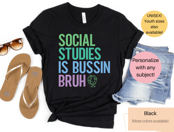 Custom Subject Teacher Shirt | Funny Teacher Shirt | Social Studies is Bussin Bruh | Reading is Bussin Bruh | Math is Bussin Bruh | Science is Bussin Bruh | P.E. is Bussin Bruh | Music is Bussin Bruh | Art is Bussin Bruh