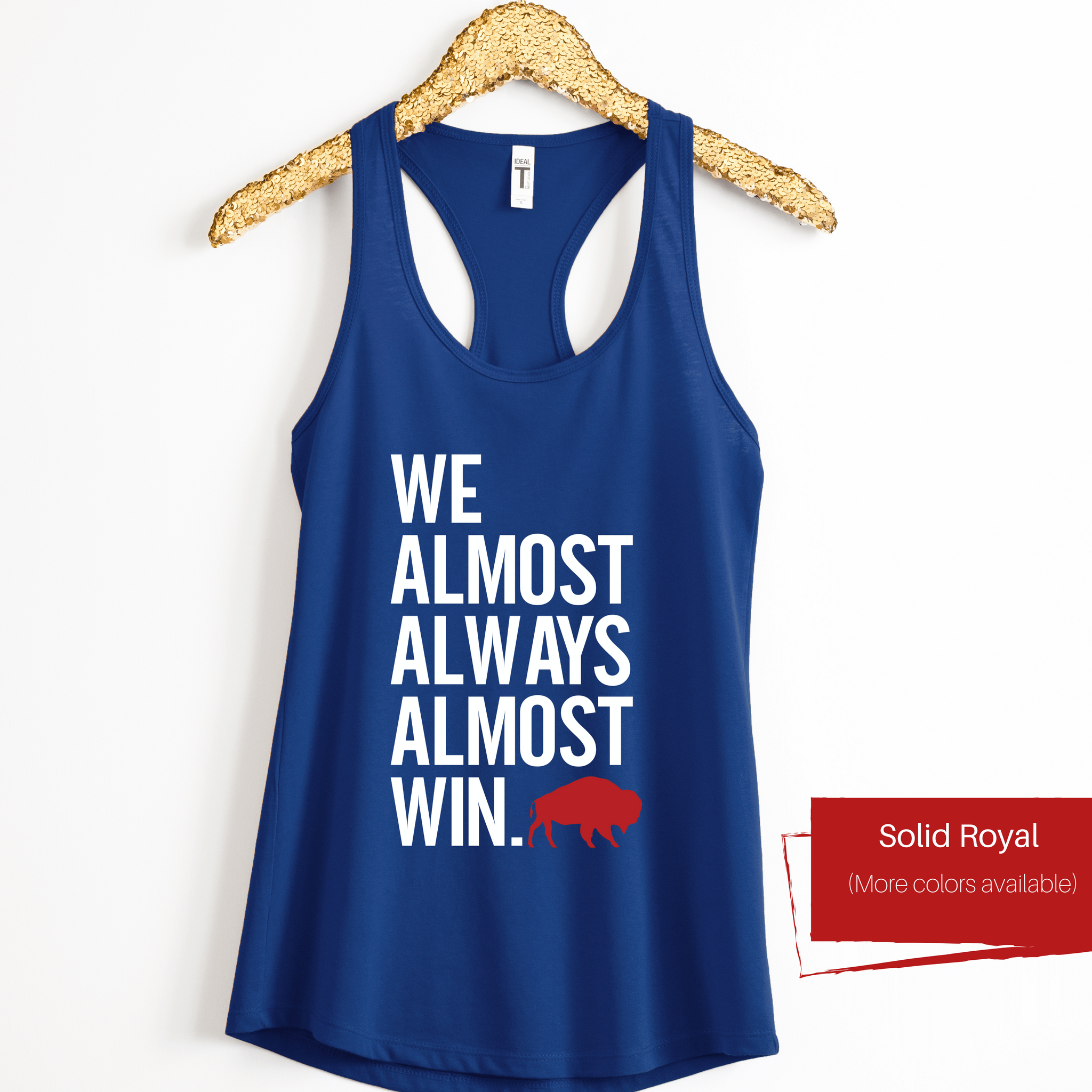 We Almost Always Almost Win Buffalo Women's Tank Top (Contact Me for Additional Sizes and Styles)