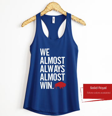 We Almost Always Almost Win Buffalo Women's Tank Top (Contact Me for Additional Sizes and Styles)